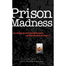 Prison Madness: The Mental Health Crisis Behind Bars and What We Must Do about It