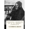 Personal Memoirs of U. S. Grant, Complete