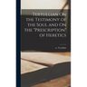 Tertullian On the Testimony of the Soul and On the "Prescription" of Heretics