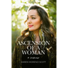 Ascension Of A Woman: A Memoir