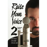 Raise Your Voice 2: The Advanced Manual