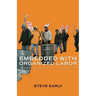 Embedded with Organized Labor: Journalistic Reflections on the Class War at Home