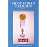 Sioux Indian Religion: Tradition and Innovation