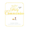 My First Holy Communion: Prayers for a Lifetime