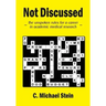 Not Discussed: - the unspoken rules for a career in academic medical research -