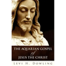 The Aquarian Gospel of Jesus the Christ