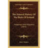 The Natural History Of The Birds Of Ireland: Indigenous And Migratory (1853)