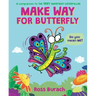 Make Way for Butterfly (a Very Impatient Caterpillar Book)