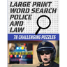 Large Print Word Search 78 Challenging Puzzles: Law Enforcement Themed Word Search Puzzle for Teens Adults and Seniors - Makes a Great Gift for Anyone
