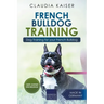 French Bulldog Training: Dog Training for Your French Bulldog Puppy
