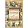 Uncommon Character: Stories of Ordinary Men and Women Who Have Done the Extraordinary