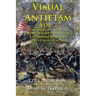Visual Antietam Vol. 3: Ezra Carman's Antietam Through Maps and Pictures: The Middle Bridge To Hill's Counterattack