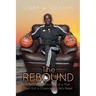 The REBOUND: A Reflective Journey of a Man That Got a Chance at Life's Reset