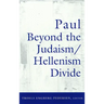 Paul Beyond the Judaism/Hellenism Divide
