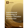 Hydrothermal Technology in Biomass Utilization & Conversion