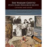 Warsaw Ghetto Oyneg Shabes-Ringelblum Archive: Catalog and Guide