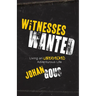 Witnesses Wanted: Living an Unexpected Adventurous Life