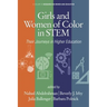 Girls and Women of Color In STEM: Their Journeys in Higher Education