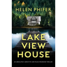 Lakeview House: An absolutely addictive and pulse-pounding thriller