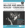 Bass for Beginners: Major and Minor Scales + Exercises: Learn, Practice & Apply the Most Important Scales in Music