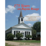 175 Years on Bayou Rouge 1841-2016: 175th Anniversary of Bayou Rouge Baptist Church