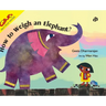 How to Weigh an Elephant
