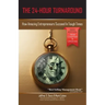 The 24-Hour Turnaround (3rd Edition): How Amazing Entrepreneurs Succeed In Tough Times