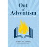 Out of Adventism: A Theologian's Journey