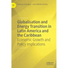 Globalisation and Energy Transition in Latin America and the Caribbean: Economic Growth and Policy Implications
