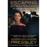 Escaping Scientology: An Insider's True Story: My Journey with the Cult of Celebrity Spirituality, Greed & Power