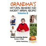 Grandma's Natural Remedies and Ancient Herbal Recipes