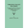Virginia Valley Records. Genealogical and Historical Materials of Rockingham County, Virginia, and Related Regions (Wtih Map)