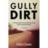 Gully Dirt: On Exposing the Klan, Raising a Hog, and Escaping the South