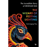 The Wizard of Festival Lighting the Incredible Story of Sridhar Das