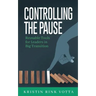 Controlling the Pause: Reusable Tools for Leaders in Big Transition
