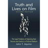 Truth and Lives on Film: The Legal Problems of Depicting Real Persons and Events in a Fictional Medium, 2d ed.