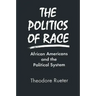 The Politics of Race: African Americans and the Political System
