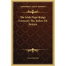The Irish Pope-Kings Formerly the Rulers of Britain