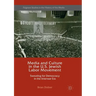Media and Culture in the U.S. Jewish Labor Movement: Sweating for Democracy in the Interwar Era