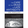 The Care of the Dead in Late Antiquity