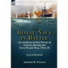 The Royal Navy in Battle: an Analysis of Sea-Power and Actions During the First World War, 1914-18