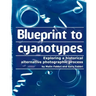 Blueprint to cyanotypes: Exploring a historical alternative photographic process