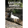 Ears for Murder: A Beanie and Cruiser Mystery