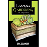 Lasagna Gardening for Beginners: The Enlightened Way to Compost and Garden at the Same Time