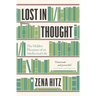Lost in Thought: The Hidden Pleasures of an Intellectual Life