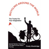 Bicycling Around the World: Tire Tracks For Your Imagination / Everything You Need to Know About Touring