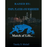 Raised By PIMPS. PLAYERS AND MURDERERS