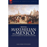 With Maximilian in Mexico: a Lady's Experience of the French Adventure