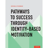 Pathways to Success Through Identity-Based Motivation