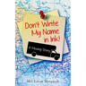 Don't Write My Name in Ink: A Moving Story